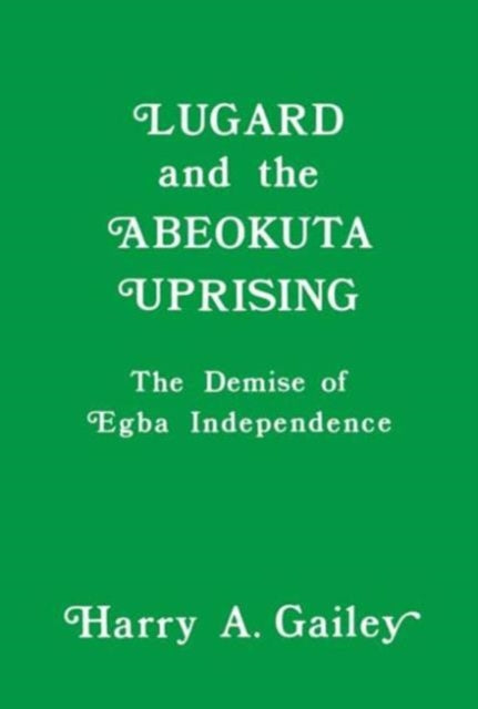 Book cover of: Lugard and the Abeokuta Uprising