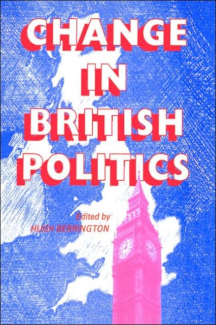 Book cover of: Change In British Politics