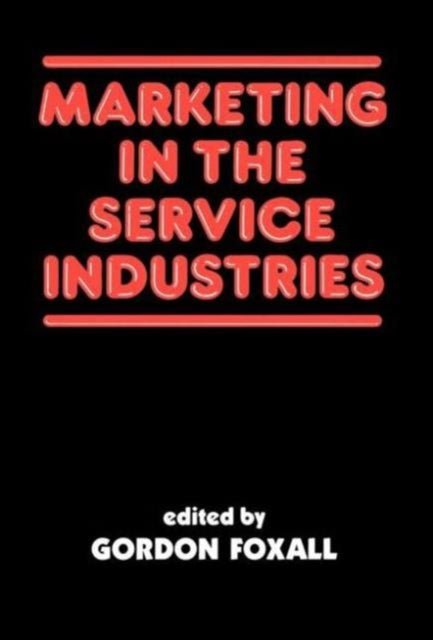 Book cover of: Marketing in the Service Industries. By: G. R Foxall