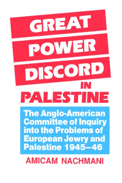Book cover of: Great Power Discord in Palestine. By: Amikam Nachmani