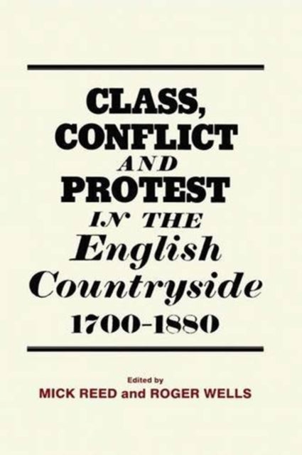 Book cover of: Class, Conflict and Protest in the English Countryside, 1700-1880