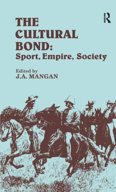 Book cover of: Cultural Bond. By: J. A. Mangan