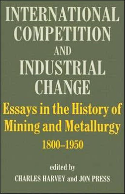 Book cover of: International Competition and Industrial Change. By: Charles Harvey