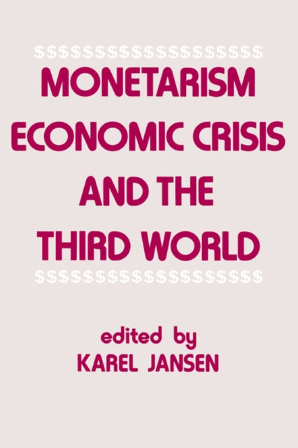 Book cover of: Monetarism, Economic Crisis and the Third World