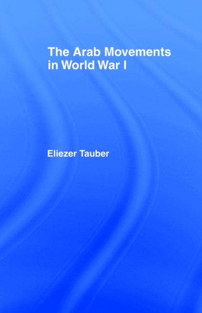 Book cover of: Arab Movements in World War I