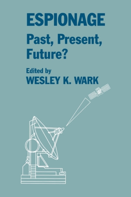 Book cover of: Espionage: Past, Present and Future?. By: Wesley K. Wark