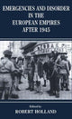 Book cover of: Emergencies and Disorder in the European Empires After 1945. By: Robert  F. Holland