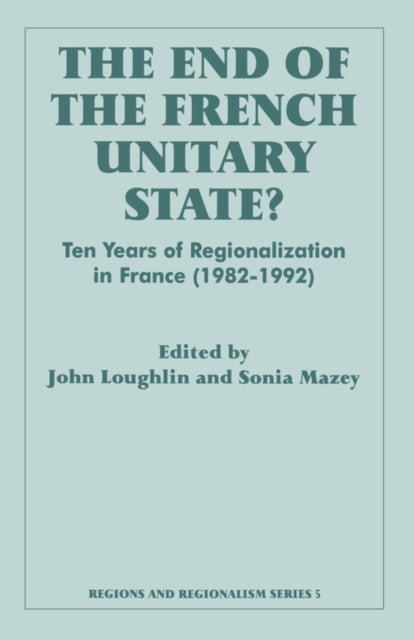 Book cover of: End of the French Unitary State?. By: John Loughlin