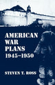 Book cover of: American War Plans 1945-1950