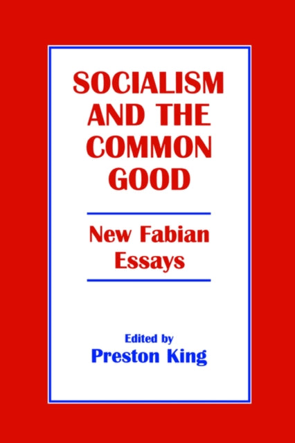 Book cover of: Socialism and the Common Good. By: Preston King