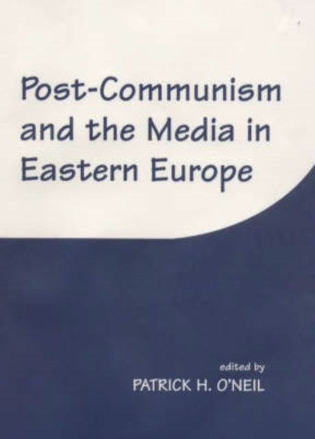 Book cover of: Post-Communism and the Media in Eastern Europe