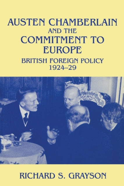 Book cover of: Austen Chamberlain and the Commitment to Europe