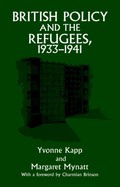 Book cover of: British Policy and the Refugees, 1933-1941. By: Yvonne Kapp