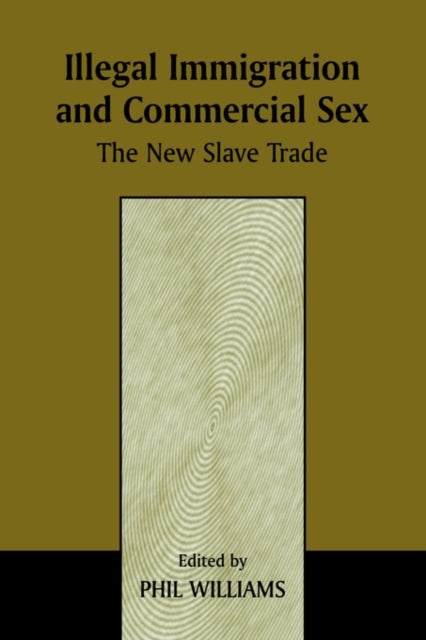 Book cover of: Illegal Immigration and Commercial Sex. By: Phil Williams