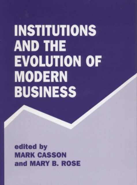 Book cover of: Institutions and the Evolution of Modern Business