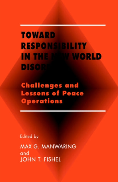 Book cover of: Toward Responsibility in the New World Disorder. By: Max Manwaring