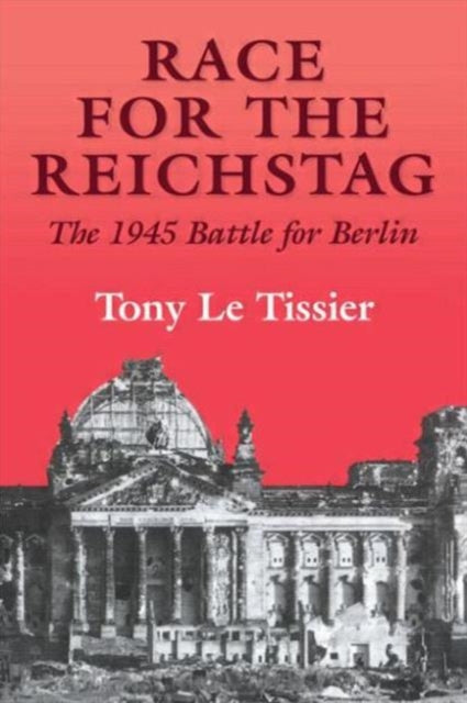 Book cover of: Race for the Reichstag. By: Le Tissier MBE