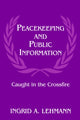 Book cover of: Peacekeeping and Public Information