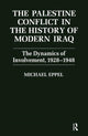 Book cover of: Palestine Conflict in the History of Modern Iraq