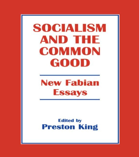 Book cover of: Socialism and the Common Good. By: Preston King