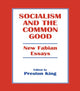 Book cover of: Socialism and the Common Good. By: Preston King