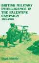 Book cover of: British Military Intelligence in the Palestine Campaign, 1914-1918