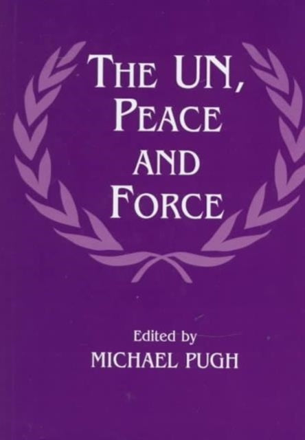 Book cover of: UN, Peace and Force