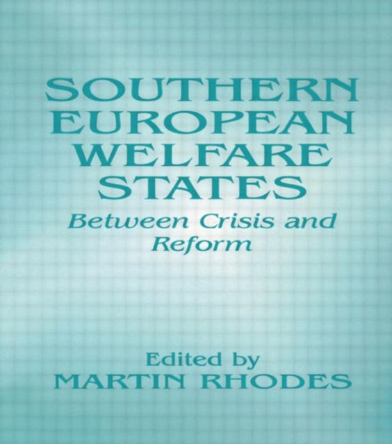 Book cover of: Southern European Welfare States. By: Martin Rhodes