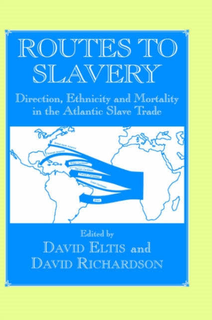 Book cover of: Routes to Slavery. By: David Eltis