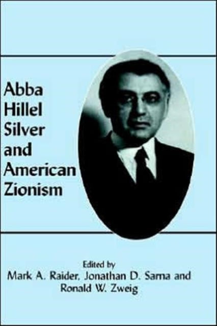 Book cover of: Abba Hillel Silver and American Zionism