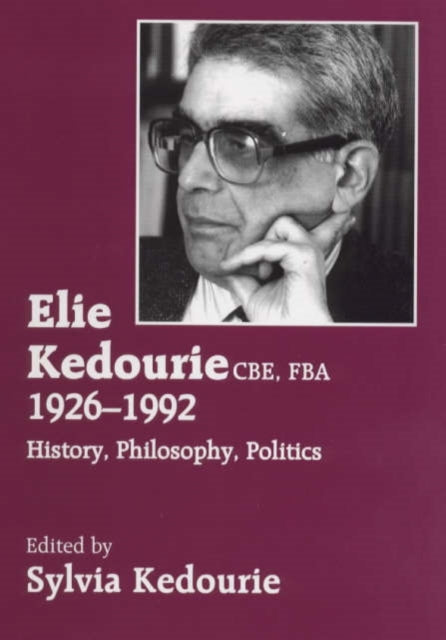 Book cover of: Elie Kedourie, CBE, FBA 1926-1992. By: S. Kedourie