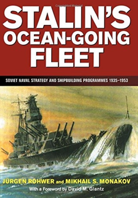 Book cover of: Stalin's Ocean-going Fleet. By: Mikhail Monakov