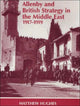 Book cover of: Allenby and British Strategy in the Middle East, 1917-1919. By: Matthew Hughes