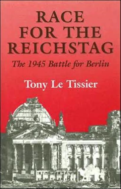 Book cover of: Race for the Reichstag. By: Le Tissier MBE