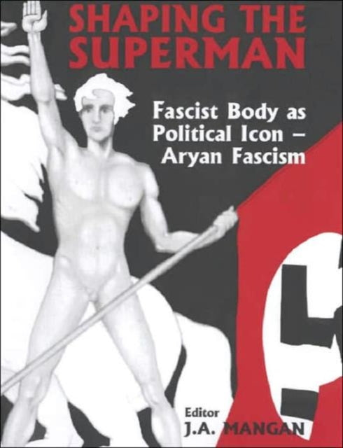 Book cover of: Shaping the Superman. By: J. A. Mangan