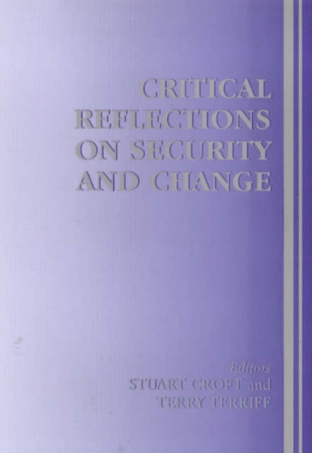 Book cover of: Critical Reflections on Security and Change. By: Stuart Croft