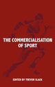 Book cover of: Commercialisation of Sport. By: Trevor Slack