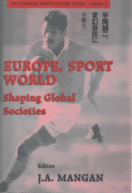 Book cover of: Europe, Sport, World. By: J. A. Mangan