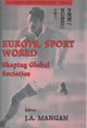 Book cover of: Europe, Sport, World. By: J. A. Mangan