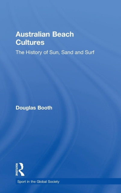 Book cover of: Australian Beach Cultures. By: Douglas Booth