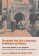 Book cover of: Walled Arab City in Literature, Architecture and History. By: S. Slyomovics