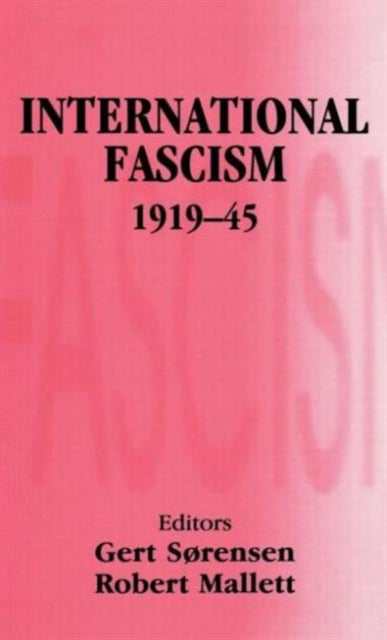 Book cover of: International Fascism, 1919-45. By: Gert Sorensen