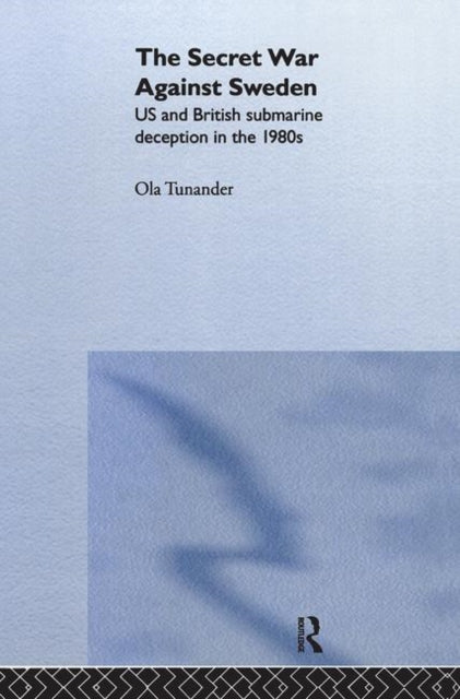 Book cover of: Secret War Against Sweden. By: Ola Tunander