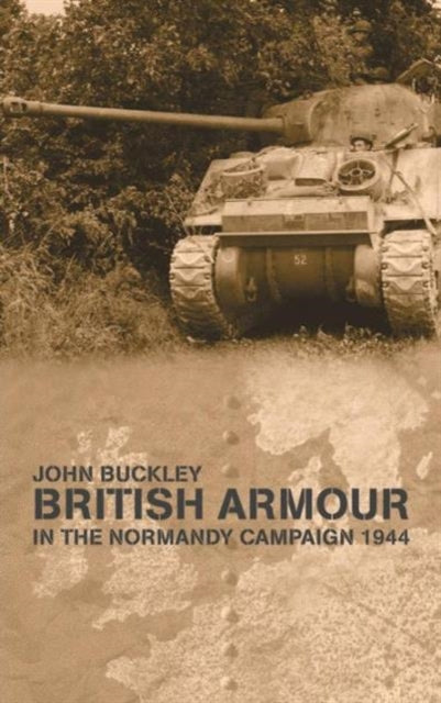 Book cover of: British Armour in the Normandy Campaign