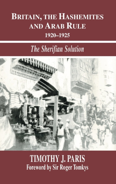 Book cover of: Britain, the Hashemites and Arab Rule