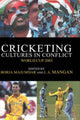 Book cover of: Cricketing Cultures in Conflict. By: Boria Majumdar