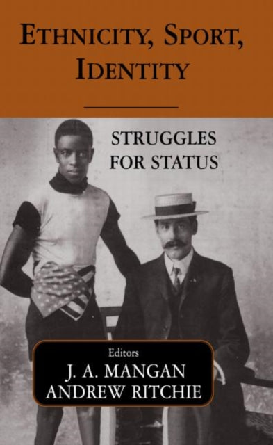 Book cover of: Ethnicity, Sport, Identity. By: J. A. Mangan