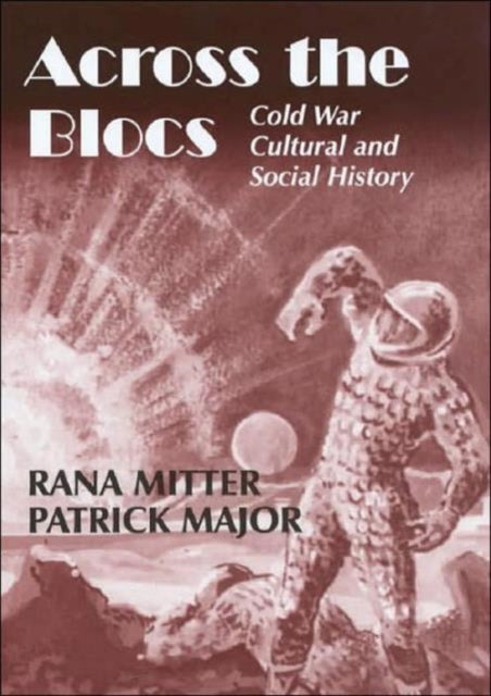 Book cover of: Across the Blocs. By: Patrick Major