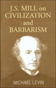 Book cover of: Mill on Civilization and Barbarism