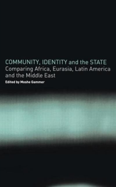 Book cover of: Community, Identity and the State. By: Moshe Gammer
